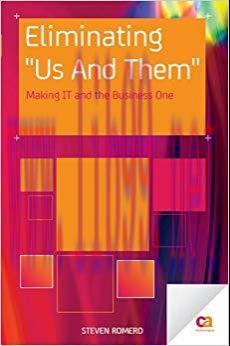 (PDF)Eliminating “Us And Them”: Making IT and the Business One 1st ed. Edition