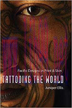 Tattooing the World: Pacific Designs in Print and Skin