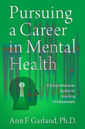 [AME]Pursuing a Career in Mental Health: A Comprehensive Guide for Aspiring Professionals (EPUB...
