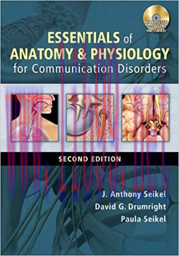 Essentials of Anatomy and Physiology for Communication Disorders 2nd Edition,