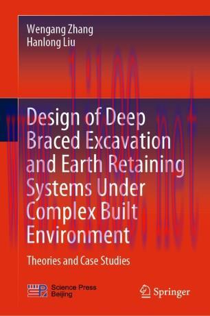 Design of Deep Braced Excavation and Earth Retaining Systems Under Complex Built Environment