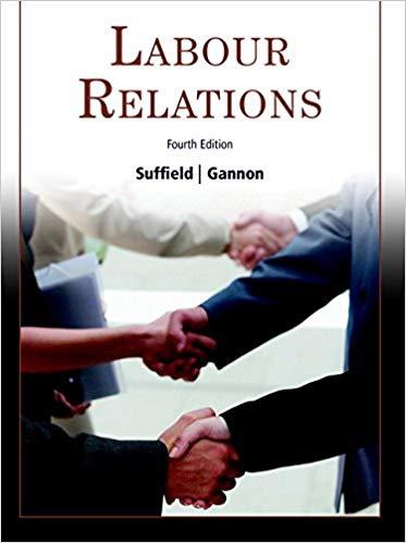 (Solution Manual)Labour Relations, 4th Edition by Larry Suffield.rar