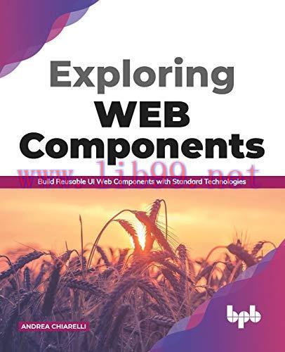 [FOX-Ebook]Exploring Web Components: Build Reusable UI Web Components with Standard Technologie...