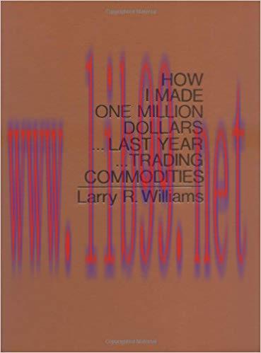 How I Made One Million Dollars … Last Year … Trading Commodities 3rd Edition,