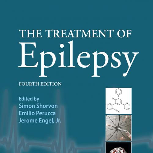 Treatment of Epilepsy 4th Edition, The