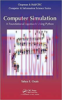 Computer Simulation: A Foundational Approach Using Python (Chapman & Hall/CRC Computer and Info...