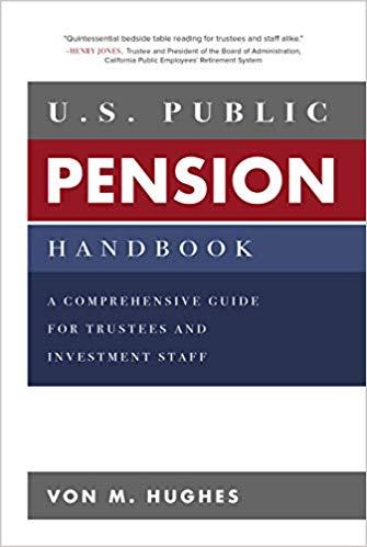 (PDF)U.S. Public Pension Handbook A Comprehensive Guide for Trustees and Investment Staff 1st E...