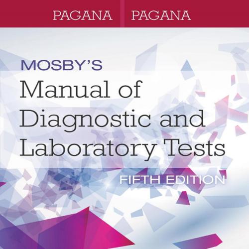Mosby's Manual of Diagnostic and Laboratory Tests 5th Edition