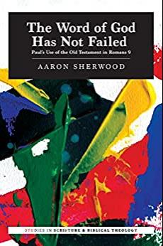 (PDF)The Word of God Has Not Failed Paul’s Use of the Old Testament in Romans 9 (Studies in Scr...