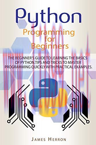 [FOX-Ebook]Python Programming For Beginners: The Beginner’s Guide to Learning the Basics of Pyt...