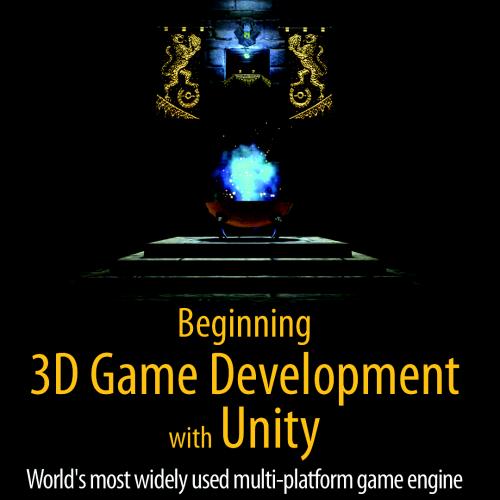 Beginning 3D Game Development with Unity
