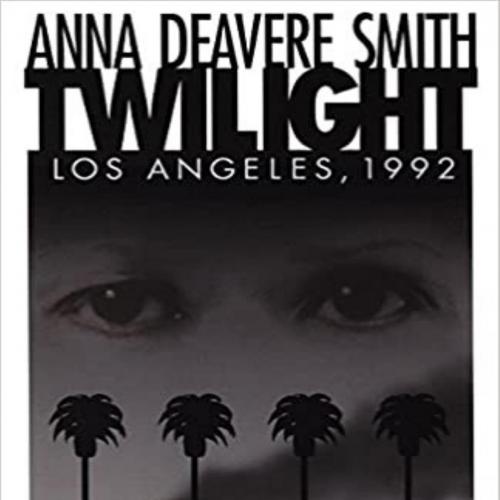 Twilight_ Los Angeles, 1992 - Anna Deavere Smith