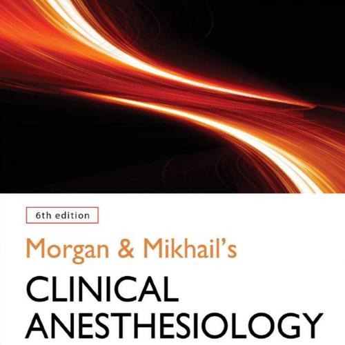 Morgan and Mikhails Clinical Anesthesiology 6th edition 1259834425