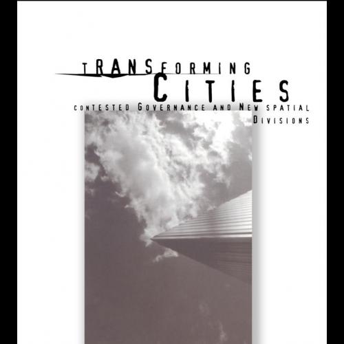 Transforming Cities_ New Spatial Divisions and Social Tranformation 1st