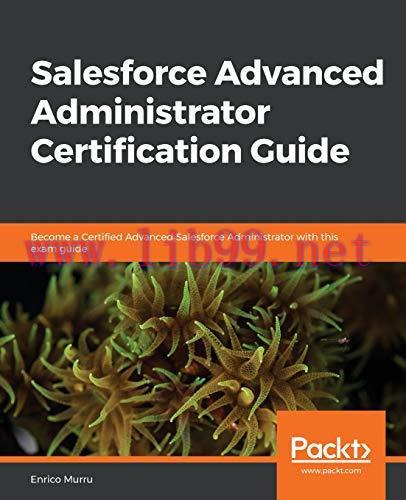 [FOX-Ebook]Salesforce Advanced Administrator Certification Guide