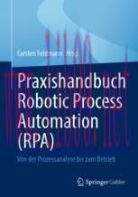 [PDF]Praxishandbuch Robotic Process Automation (RPA): Von der Prozessanalyse bis zum Betrieb
