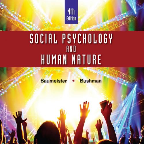 Social Psychology and Human Nature-Roy F. Baumeister & Brad J. Bushman