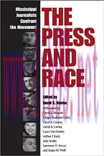 The Press and Race: Mississippi Journalists Confront the Movement
