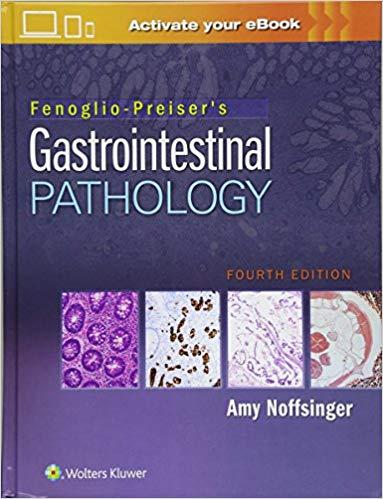 Fenoglio-Preiser’s Gastrointestinal Pathology, 4e