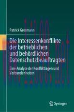 [PDF]Die Interessenkonflikte der betrieblichen und behördlichen Datenschutzbeauftragten: Eine A...