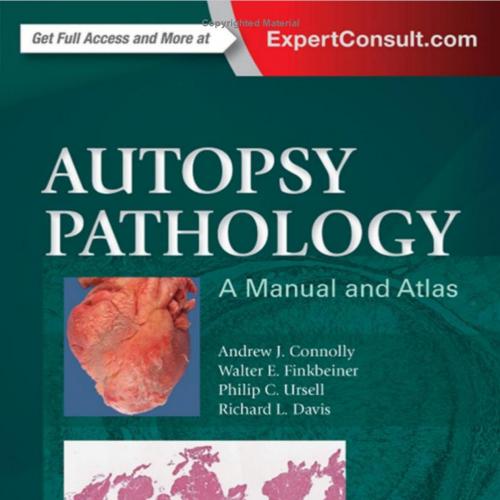 Autopsy Pathology A Manual and Atlas Expert Consult, 3rd Edition - Wei Zhi