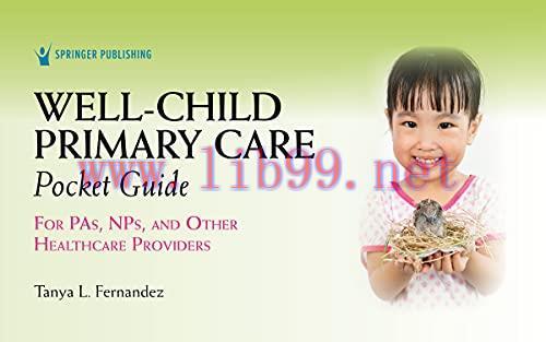 [AME]Well-Child Primary Care Pocket Guide: For PAs, NPs, and Other Healthcare Providers (Origin...