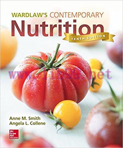 [PDF]Wardlaw’s Contemporary Nutrition 10th Edition [Smith, Anne]