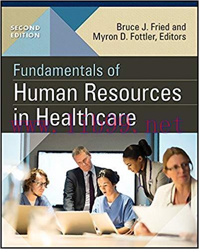 [PDF]Fundamentals of Human Resources in Healthcare, Second Edition