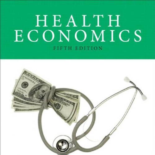 Health Economics 5th Edition (The Pearson Series in Economics)