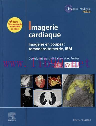 [AME]Imagerie cardiaque: Imagerie en coupes : scanner, IRM (Imagerie médicale : Précis) (French...