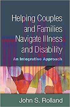 (PDF)Helping Couples and Families Navigate Illness and Disability: An Integrated Approach 1st E...