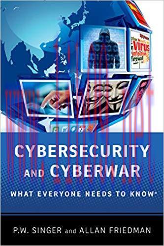 Cybersecurity and Cyberwar: What Everyone Needs to Know® 1st Edition,