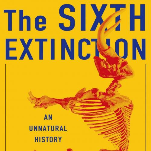Sixth Extinction_ An Unnatural History, The