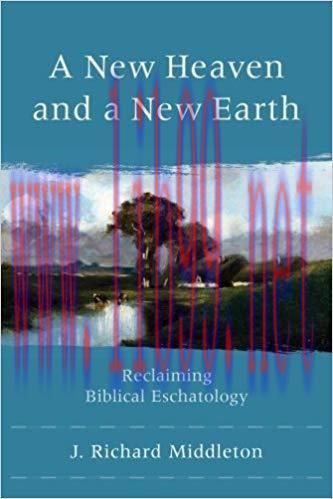 [PDF]A New Heaven and a New Earth - Reclaiming Biblical Eschatology