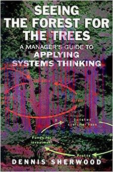 (PDF)Seeing the Forest for the Trees: A Manager’s Guide to Applying Systems Thinking