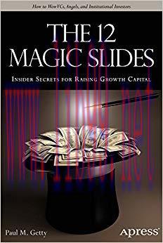 (PDF)The 12 Magic Slides: Insider Secrets for Raising Growth Capital 1st ed. Edition