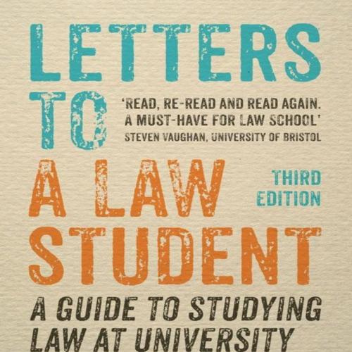 Letters to a Law Student A Guide to Studying Law at University 3rd Edition