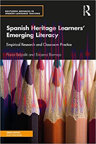 Spanish Heritage Learners’ Emerging Literacy: Empirical Research and Classroom Practice (Routle...