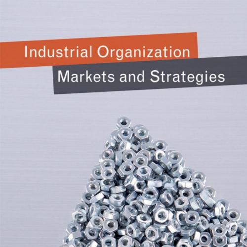 Industrial Organization_ Markets and Strategies
