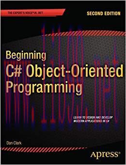 Beginning C# Object-Oriented Programming (Expert’s Voice in .NET) 2nd Edition,
