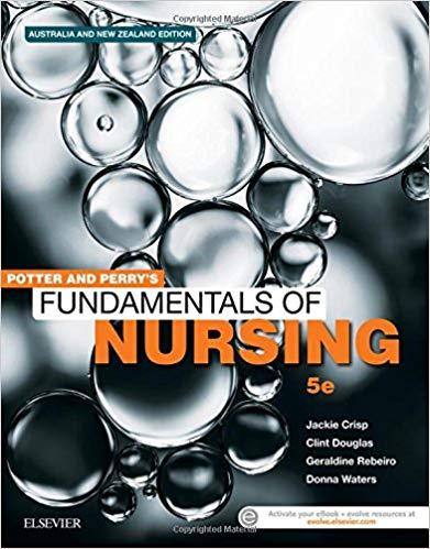 Potter and Perry’s Fundamentals of Nursing- Australian Version - 5th Edition