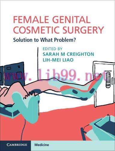 [FOX-Ebook]Female Genital Cosmetic Surgery: Solution to What Problem?