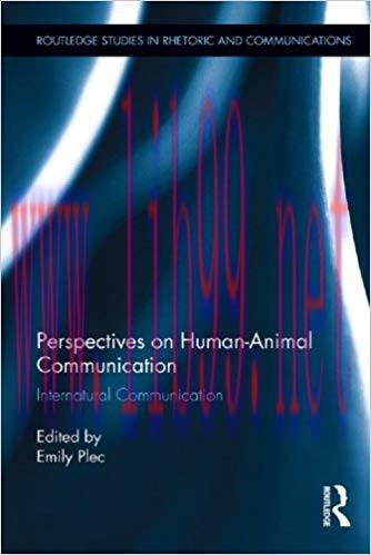 Perspectives on Human-Animal Communication: Internatural Communication (Routledge Studies in Rh...