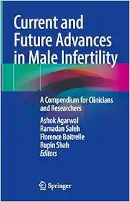 [AME]Current and Future Advances in Male Infertility: A Compendium for Clinicians and Researche...