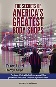 The Secrets of America’s Greatest Body Shops: The book that will challenge everything you know ...