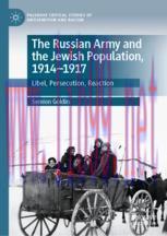 [PDF]The Russian Army and the Jewish Population, 1914–1917: Libel, Persecution, Reaction