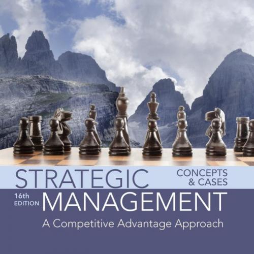 Strategic Management A Competitive Advantage Approach Concepts and Cases 16th Edition