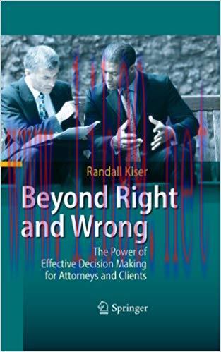 (PDF)Beyond Right and Wrong: The Power of Effective Decision Making for Attorneys and Clients 2...