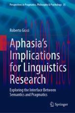 [PDF]Aphasia’s Implications for Linguistics Research : Exploring the Interface Between Semantic...