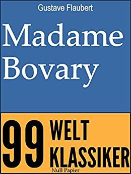 (PDF)Madame Bovary Vollständige Ausgabe (99 Welt-Klassiker) (German Edition)